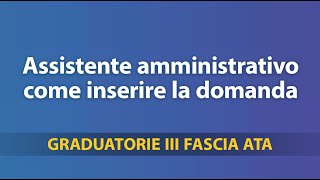 Graduatorie Terza Fascia ATA assistente amministrativo come inserire la domanda [upl. by Nnarual759]