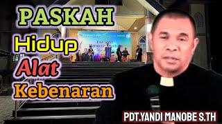 PDTYANDI MANOBE STH  HIDUP ALAT DAN KEBENARAN  KPI PASKAH 2024 [upl. by Alba]