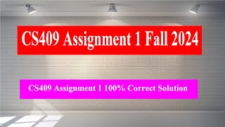 CS409 Assignment 1 Fall 2024  CS409 Assignment 1 100 Correct Solution [upl. by Blakelee238]