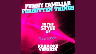 Funny Familiar Forgotten Feelings In the Style of Tom Jones Karaoke Version [upl. by Rodgers]