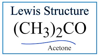 How to Draw the Lewis Dot Structure for CH32CO Acetone [upl. by Einaj]