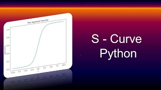 Python for Beginner 10  SCurve in Python  Logistic Sigmoid Function in Deep Learning [upl. by Jarek228]