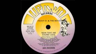 Heavy D amp The Boyz  Now That We Found Love 12quot Club Mix [upl. by Greerson697]