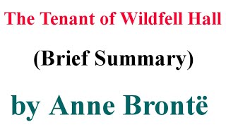 The Tenant of Wildfell Hall  Novel by Anne Brontë  Brief Summary [upl. by Lenka214]