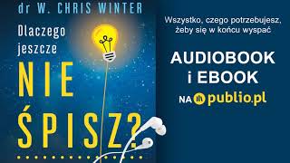 Dlaczego jeszcze nie śpisz W Chris Winter Audiobook PL [upl. by Haman563]