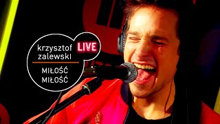 Krzysztof Zalewski  Miłość Miłość live MUZOFM [upl. by Belen626]