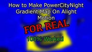 How To Make PowerCityNight Gradient Map on Alight Motion FOR REAL100 Worked [upl. by Ervin658]