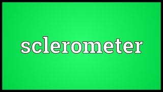 Sclerometer Meaning [upl. by Ennayk]