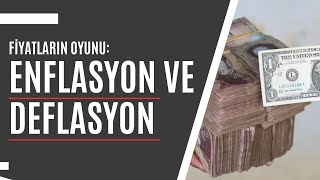 Fiyatların Oyunu Enflasyon ve Deflasyon Nedir Ekonomiyi Nasıl Etkiler [upl. by Onin798]