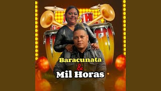 Baracunatana amp Mil Horas [upl. by Ayin]