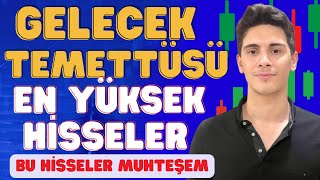 Gelecek Temettüsü En Yüksek Hisseler Bu hisseler çok kazandıracak [upl. by Aetnahc]