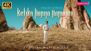 Halim Ahmad  Ketika Hanya NamaMu  Official Music Video [upl. by Damara]