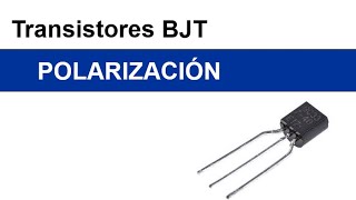 Transistores BJT 2 Polarización de transistores BJT [upl. by Halonna690]