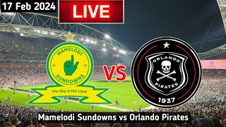 Mamelodi Sundowns Vs Orlando Pirates Live Match Today [upl. by Ardnikat]