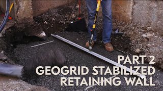 How to Build a Geogrid Stabilized Retaining Wall  Part 2 [upl. by Sifan]