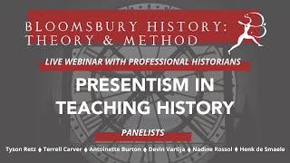 Presentism in Teaching History A Webinar with Professional Historians [upl. by Enuahs960]