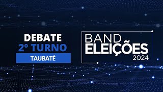 AO VIVO Eleições 2024 Debate na Band dos Candidatos à Prefeitura de Taubaté 2º Turno [upl. by Ainig458]