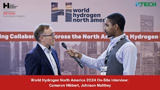 World Hydrogen North America 2024 OnSite Interview Cameron Hibbert Johnson Matthey [upl. by Whetstone]