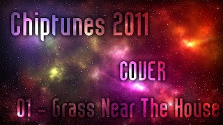 Darkman007  Chiptunes 2011  01  Grass Near The House COVER [upl. by Alikee718]