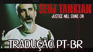 Serj Tankian  Justice Will Shine On TRADUÇÃO PTBR [upl. by Daffy509]