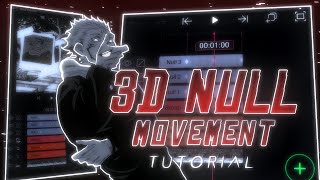 3D NULL MOVEMENT TUTORIAL 「 ALIGHT MOTION 」ALL MATERIAL IN DESCRIPTION [upl. by Dent]