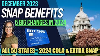 NEW SNAP UPDATE DECEMBER 2023 5 BIG CHANGES TO EBT BENEFITS in 2024 ALL 50 STATES [upl. by Ahsinor933]