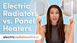 Electric Radiators vs Panel Heaters  A Comparison  Electric Radiators Direct [upl. by Ellednahc478]