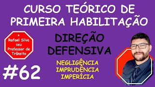 DIREÇÃO DEFENSIVA  NEGLIGÊNCIA IMPRUDÊNCIA E IMPERÍCIA  CURSO DE PRIMEIRA HABILITAÇÃO [upl. by Kriss]