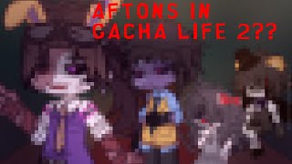 AFTON FAMILY in GACHA LIFE 2  fnafxgl2  💩post  check desc [upl. by Lagasse]