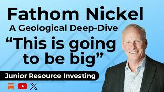 quotThis is Going to Be Bigquot Examining the Geological Data that has Fathom Nickels CEO so Excited [upl. by Nalac804]