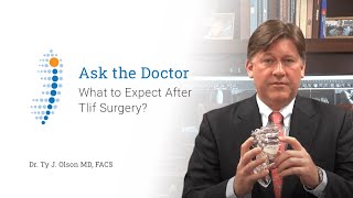 What to Expect After Tlif Surgery  Dr Ty J Olson [upl. by Egdamlat]