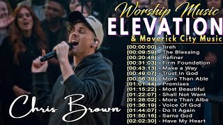 ELEVATION WORSHIP 🙏 Top Hits Elevation Worship amp Maverick City Music 2024 Playlist 🙏ft Chris Brown [upl. by Balf]