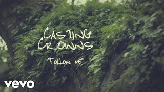 Casting Crowns  Follow Me Official Lyric Video [upl. by Beore]