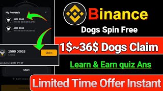 Binance Instant 5 Dogs Claim  Binance Spin Offer  Binance New Offer  Binance instant Offer [upl. by Ppilihp]