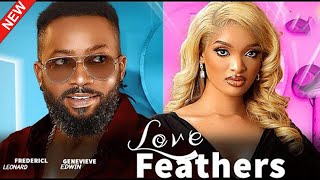 LOVE FEATHERFULL MOVIEFREDRICK LEONARDGENEVIEVE EDWINROSSIE AFUWAPE2024 LATEST MOVIE [upl. by Samul]