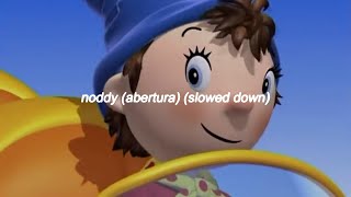 noddy abertura slowed down [upl. by Cynde]