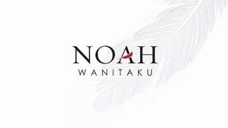 NOAH  WANITAKU quotVERSI PERTAMAquot [upl. by Bergmann583]