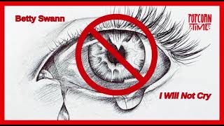 Betty Swann  I Will Not Cry [upl. by Feer]