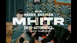 Hedex  MHITR Semi Automatic feat Eksman [upl. by Myrna785]