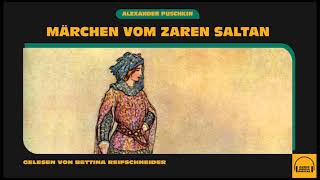 Märchen vom Zaren Saltan  Alexander Puschkin  Bettina Reifschneider Komplettes Hörbuch [upl. by Aron]