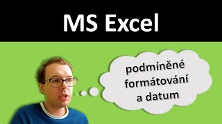 Excel podmíněné formátování a datum [upl. by Eenaej]