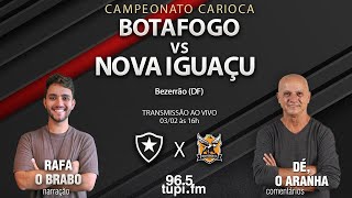 BOTAFOGO 2 X 2 NOVA IGUAÇU  Campeonato Carioca  6ª rodada  03022024  AO VIVO [upl. by Serica]