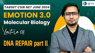 DNA Repair Part2  Molecular Biology  CSIR NET June 2024  Emotion 30  IFAS Lec 8 [upl. by Beaulieu759]