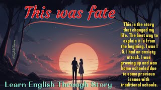 This Was Fate  Learn English Through Story  Short Story [upl. by Annoid538]