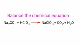 Na2CO3HClO3NaClO3CO2H2O balance the chemical equation by law of conservation of mass [upl. by Lenehc888]