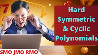 HARD Symmetric or Cyclic Polynomials with Solved Examples  SMO  JMO  RMO [upl. by Obediah]