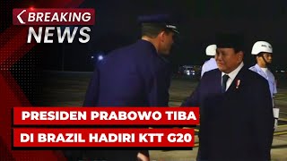 BREAKING NEWS  Presiden Prabowo Tiba di Brazil Hadiri KTT G20 [upl. by Rett501]