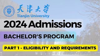 2024 Tianjin University Undergraduate Admissions Part 1 Eligibility and Requirements [upl. by Nahsin503]