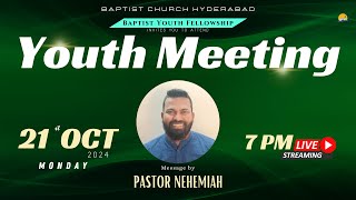 BAPTIST CHURCH HYDERABAD l 21 OCT 2024 l Youth Meeting l Pastor Nehemiah  LIVE [upl. by Riobard]