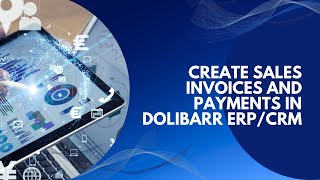 Create Sales Invoices and Payments in Dolibarr ERPCRM [upl. by Werd]